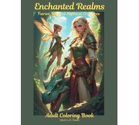 Enchanted Realms: Fairies, Fae and Mythical Creatures