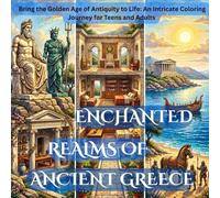 Enchanted Realms of Ancient Greece: Ancient Greece Coloring Book for Teens and Adults: Mythical Realms, Epic Battles, Olympic Games Arena, and Royal ... x 8.5" Square Format, Single-Sided Pages)