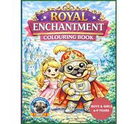 ENCHANTED ROYALS COLOURING BOOK: 40 Beautiful Princess, Prince, King & Queen Images to Colour for Boys & Girls Ages 6-9 (Colouring Books for 6-9 Years Old)
