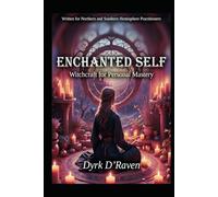 Enchanted Self: Witchcraft for Personal Mastery