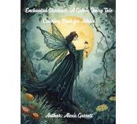 Enchanted Shadows: A Gothic Fairy Tale Coloring Book for Adults