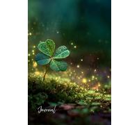 ✨ Enchanted Shamrock Journal ✨: Magical Four-Leaf Clover Notebook | Glittering Green Patch Design for Writing, Dreams & Good Luck