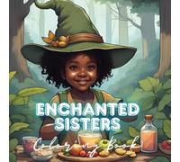 Enchanted Sisters: Coloring Book