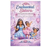 Enchanted Sisters Coloring Book for Little Girls: Confidence, self-love, and princess fun