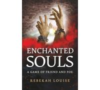 Enchanted Souls: A Game of Friend and Foe (Enchanted Souls Chronicles)