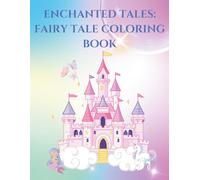 Enchanted Tales A Fairy Tale Coloring Book