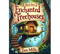 Enchanted Treehouses: Volume 1