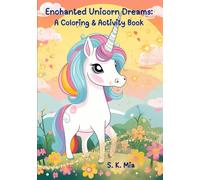 Enchanted Unicorn Dreams: A Coloring and Activity Book