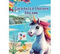 Enchanted Unicorn Dreams Coloring Book: 45 Relaxing and Magical Unicorn Scenes for Kids Ages 5-10