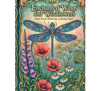 Enchanted Wings and Wildflowers: Adult stress relieving coloring pages