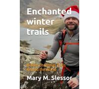 Enchanted winter trails: Hidden Christmas Trails Around the World