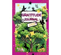 Enchanted with Gratitude!: A Daily Journal for Thankful Thoughts, Big Smiles and Confident Kids!