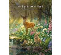 Enchanted Woodland: A Woodland Animal Coloring Book for Adults - Whimsical Forest Creatures & Nature (KARAWOJO ART Adult Coloring Books)