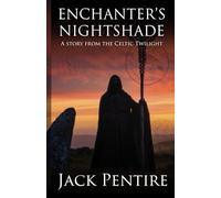 Enchanters Nightshade: A story from, the celtic Twilight
