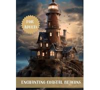 Enchanting Coastal Beacons Coloring Book: 50 Relaxing Lighthouse Designs and Ocean Waves for Meditation and Stress Relief
