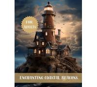 Enchanting Coastal Beacons Coloring Book: 50 Relaxing Lighthouse Designs and Ocean Waves for Meditation and Stress Relief