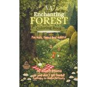Enchanting Coloring Book for Kids, Teens and Adults: Magical Fantasy Designs with 30 Unique Illustrations for Relaxation, Creativity and Stress Relief