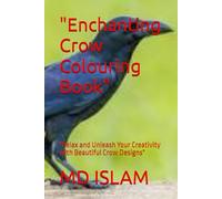 "Enchanting Crow Colouring Book": "Relax and Unleash Your Creativity with Beautiful Crow Designs"