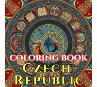 Enchanting Czech Republic | A Journey Through Castles, Folk Art & Bohemian Magic: An Intricate Adult Coloring Book Celebrating Czech Culture, ... Beauty (Adult Coloring Book. World Series.)