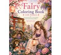 Enchanting Fairy Coloring Pages & 8 Cut-Out Sticker Sheets | Magical Garden Fairies with a Touch of Japan | Cute Kawaii Fantasy Coloring Book for Kids, Teens & Adults