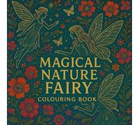 Enchanting Fairy & Fantasy Realms: Intricate Magic, Designer Cover for Adults: Discover a world of majestic fairies (Magical Nature: A Whimsical Creatures & Forest Fantasy Colouring Book)