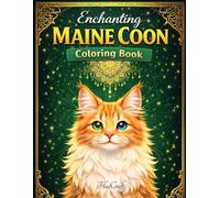 Enchanting Maine Coon Coloring Book: Majestic Long-Haired Cat Coloring Pages for Adults and Teens (Enchanting Cat Breeds Coloring Series)