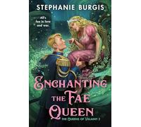 Enchanting the Fae Queen: 2 (Queens of Villainy, 2)