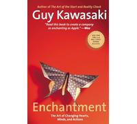 Enchantment: The Art of Changing Hearts, Minds, and Actions