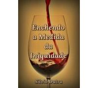 Enchendo A Medida Da Iniquidade (ebook)