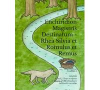 Enchīridion Magistrīs Destinātum - Rhēa Silvia et Rōmulus et Remus: Rēgēs Rōmae Volūmen I