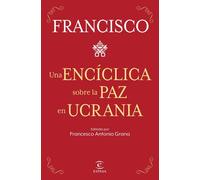 ENCICLICA SOBRE LA PAZ EN UCRANIA, UNA | Jorge Mario Bergoglio (papa Francisco)