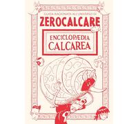 Enciclopaedia Calcarea. Guida ragionata all'universo di Zerocalcare