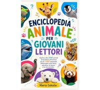 ENCICLOPEDIA ANIMALE PER GIOVANI LETTORI: Esplora oltre 500 animali straordinari attraverso più di 1.000 domande affascinanti sulla fauna selvatica, la natura e la vita animale
