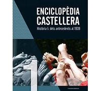 Enciclopèdia Castellera. Història I: Dels Antecedents Al 1939
