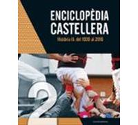 Enciclopedia Castellera-historia Ii: Del 1939 Al 2016
