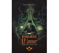 Enciclopedia completa de H.P. Lovecraft: El quién, qué, cómo, dónde, porqué y para qué de toda su obra.: 1 (ENSAYOS LITERATURA FANTÁSTICA)