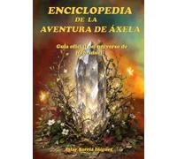 Enciclopedia de la aventura de Áxela: Guía oficial del universo de Hybridnel