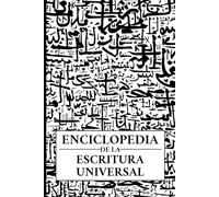 Enciclopedia de la escritura universal: Alfabetos, abyads, alfabetos silábicos y silabarios de todas las lenguas, vivas y extintas: 15 (Linguistics)