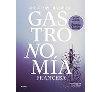 Enciclopedia de la gastronomía francesa: Chefs, técnicas, consejos, recetas (SIN COLECCION)