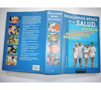 Enciclopedia de la salud : conocimiento de la medicina y asesoramiento