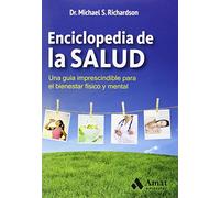 Enciclopedia De La Salud - Una Guia Imprescindible Para El Bienestar Fisico Y Mental (AMAT)