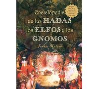 Enciclopedia de las hadas, elfos y gnomos: El Gran Libro de los Espiritus de la Naturaleza (MAGIA Y OCULTISMO)