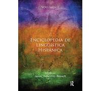 Enciclopedia de Lingüística Hispánica Volume I: 1