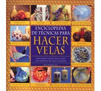 Enciclopedia de técnicas para hacer velas (MANUALIDADES)