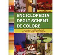 Enciclopedia degli schemi di colore. Imparare a combinare i colori per ottenere lo stile che desiderate. Ediz. a spirale
