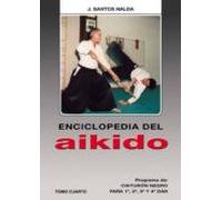 Enciclopedia del Aikido. Tomo 4º. Prog. de Cinturón Negro. Para 1º, 2º, 3º y 4º Dan: Programa de cinturón negro para 1 , 2 , 3 y 4 Dan