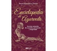 Enciclopedia del ayurveda: Secretos naturales de curación, prevención y longevidad