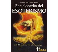 Enciclopedia del esoterismo : guía del ocultismo y el saber hermético