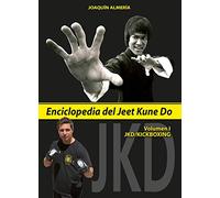 Enciclopedia del Jeet Kune Do. Volumen 1º (JKD/Defensa personal): JKD-kickboxing