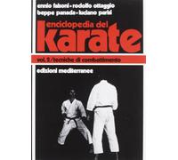 Enciclopedia del karatè. Tecniche di combattimento (Vol. 2) (Arti marziali)